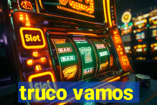 truco vamos